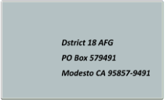 Dstrict 18 AFG                             PO Box 579491                             Modesto CA 95857-9491