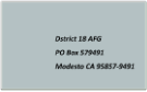Dstrict 18 AFG                             PO Box 579491                             Modesto CA 95857-9491